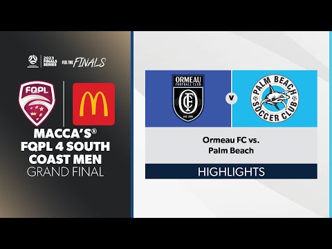 Macca's® FQPL 4 South Coast Men Grand Final - Ormeau FC vs. Palm Beach Highlights