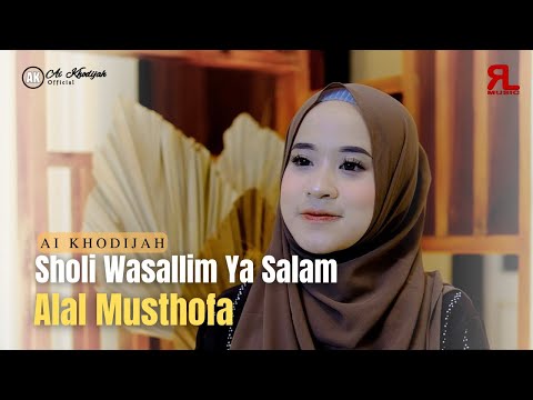 AI KHODIJAH - SHOLI WASALLIM YA SALAM x ALAL MUSTHOFA