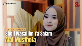 Download lagu AI KHODIJAH - SHOLI WASALLIM YA SALAM x ALAL MUSTHOFA mp3