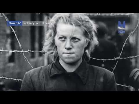 Kobiety w III Rzeszy |nowość| Premiera: sobota 8 kwietnia g. 21:00|Polsat Viasat History|naziści|WW2