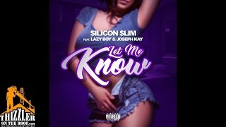 $ilicon $lim ft. Lazy-Boy & Joseph Kay - Let Me Know [Thizzler.com Exclusive]