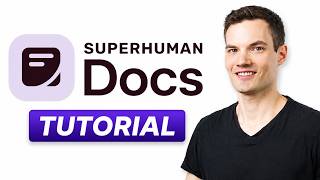 Superhuman Docs Tutorial: Documents, Tables & AI in One Place