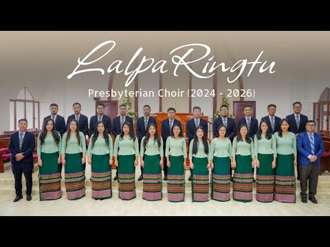 Presbyterian Choir (2024 - 2026) - Lalpa Ringtu