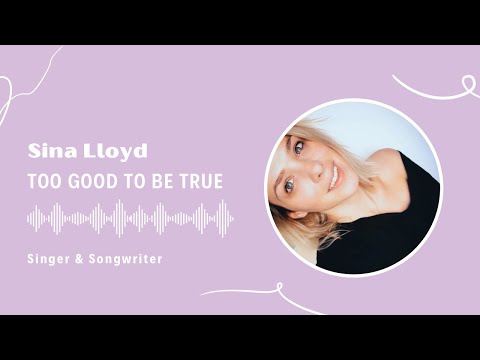 Sina Lloyd - Too Good To Be True (Original Song)