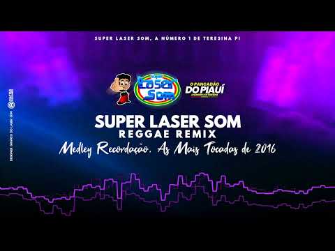 Medley Recordação, As Mais Tocadas #2016 - Laser Som (Reggae Remix) @superlasersomdeteresinapi