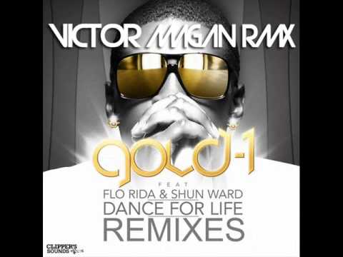 Gold 1 ft. Flo Rida & Shun Ward - Dance For Life ( Victor Magan remix )