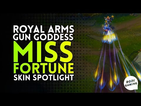 ROYAL ARMS GUN GODDESS MISS FORTUNE SKIN SPOTLIGHT - LEAGUE OF LEGENDS