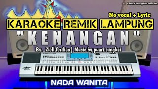 Download lagu KENANGAN - KARAOKE REMIX LAMPUNG - NADA WANITA mp3