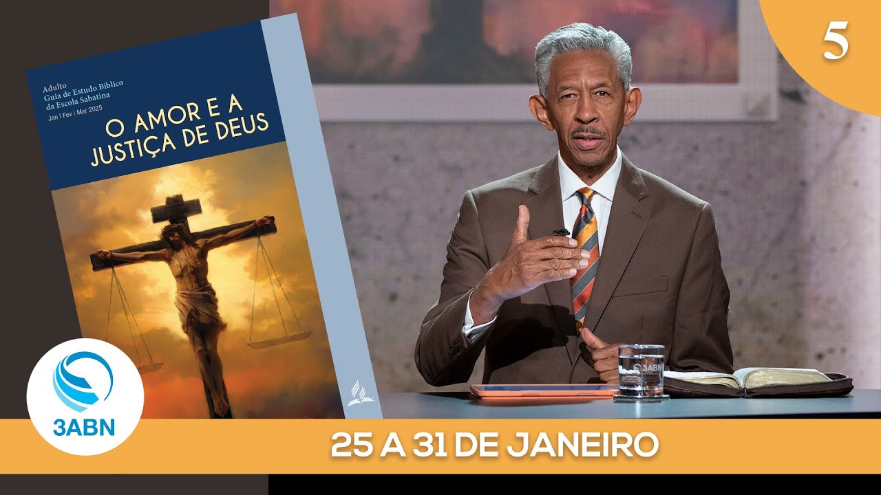 “A Ira Do Amor Divino” | Painel da Escola Sabatina 3ABN | Lição 5 - 1° Trimestre 2025