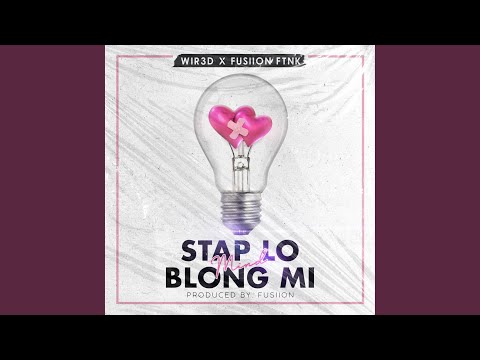 Stap Lo Mind Blong Mi (feat. Fusiion)