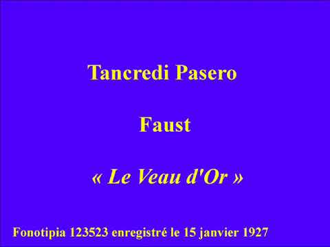 Tancredi Pasero   Faust   Le Veau d'Or   Fonotipia 123523 enregistré le 15 janvier 1927