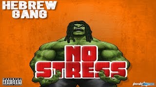 Hebrew Gang - No Stress (My Body)