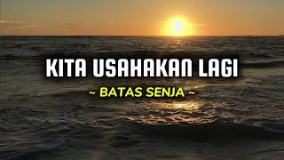 Download lagu Jika Tidak Hari ini Mungkin Minggu Depan - Lirik BATAS SENJA - KITA USAHAKAN LAGI mp3