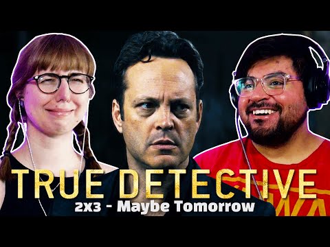 TRUE DETECTIVE Season 2 Episode 3 | "Maybe Tomorrow" Reaction | FIRST TIME WATCHING