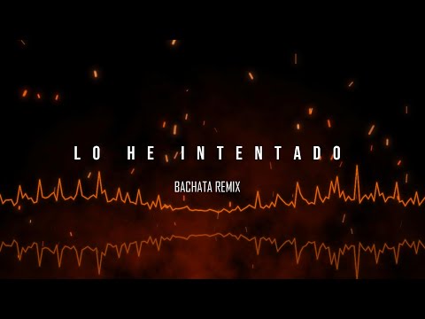 LO HE INTENTADO - Marina Reche (Dj Magic Flow Bachata Remix)