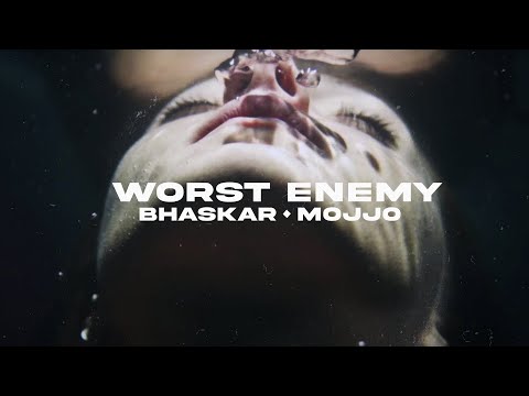 Bhaskar, Mojjo - Worst Enemy (Official Video)