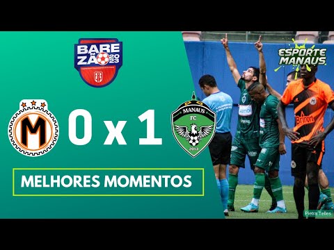 MANAUARA 0 x 1 MANAUS | MELHORES MOMENTOS | 6ª RODADA DO AMAZONENSE 2023