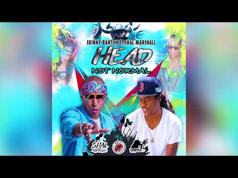 (Skinny Banton) - (Head Not Normal) (feat. SHAL MARSHALL) | Soca 2018