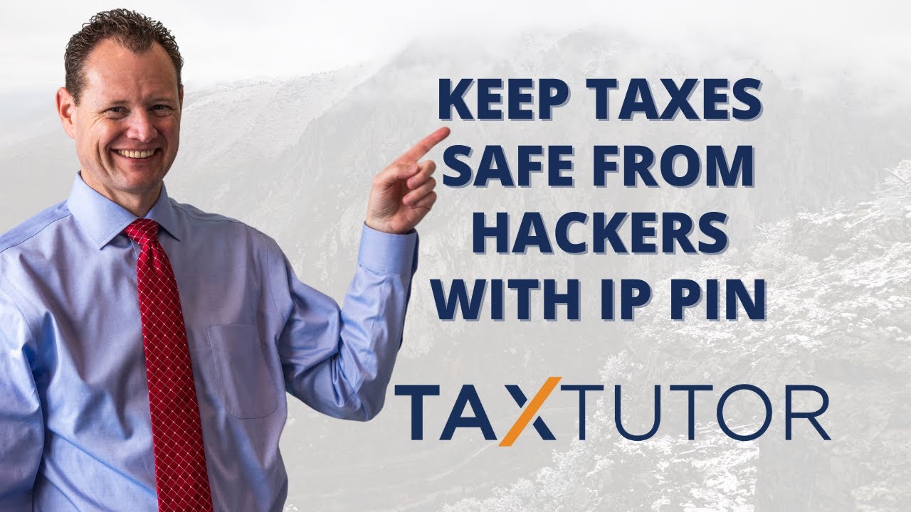Keep Taxes Safe From Hackers - IRS IP Tax PIN