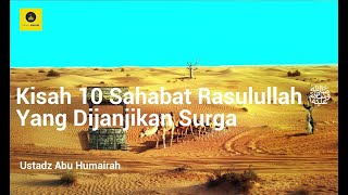 Download lagu Stories of 10 Companions of the Prophet ﷺ who were promised Paradise - Ustadz Abu Humairah mp3