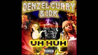 Denzel Curry - Uh Huh feat. IDK (audio)