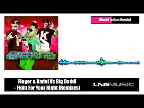 Finger & Kadel Vs Big Daddi - Fight For Your Right (Remixes) (David Jedom Remix)
