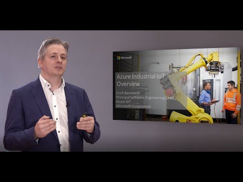 Azure Industrial IoT in details by Erich Barnstedt, Microsoft