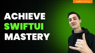 Achieve SwiftUI Mastery