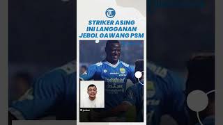 Striker Asing Milik Persib Ini Langganan Jebol Gawang PSM Makassar
