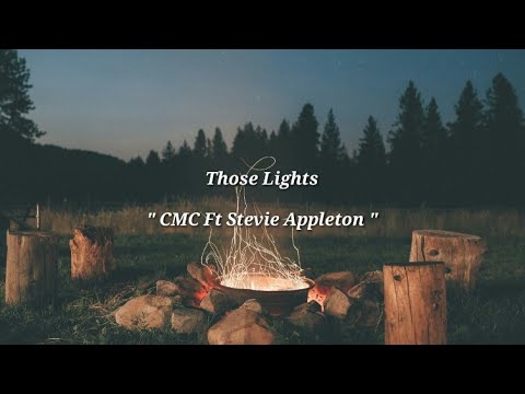 Those Lights CMC$, Stevie Appleton (Lyrics And Translate)