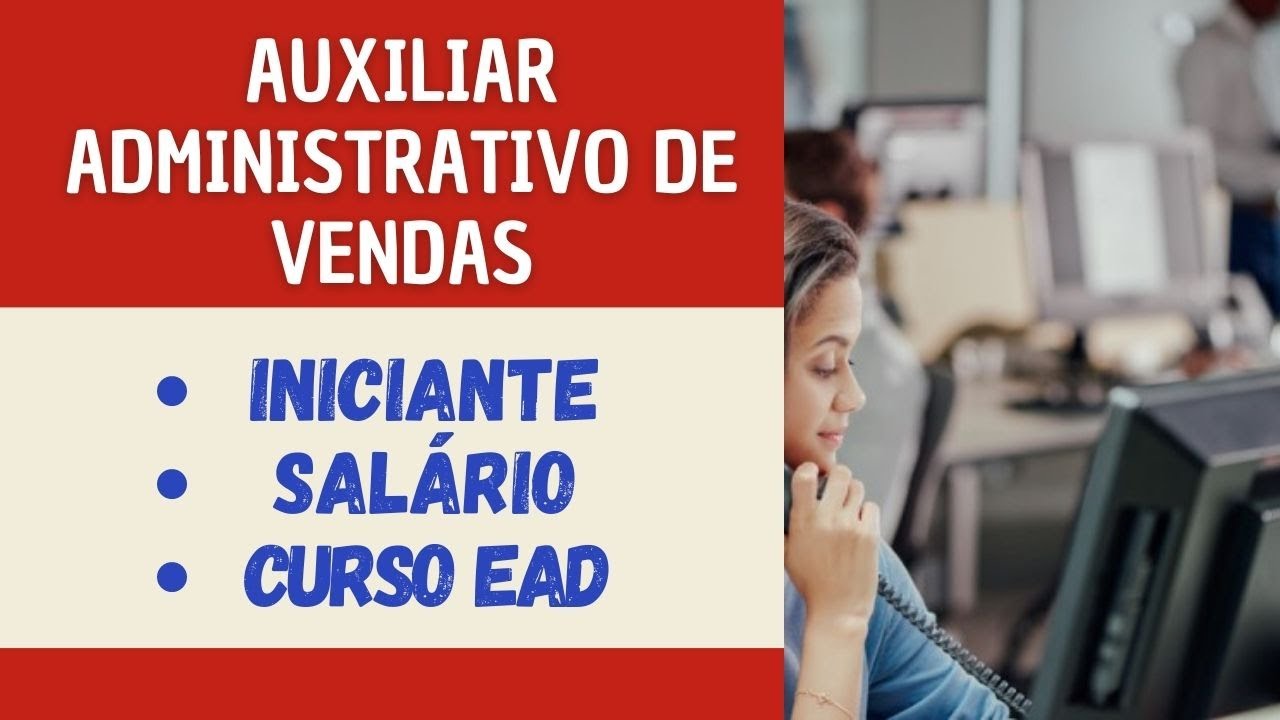 Auxiliar e Assistente Administrativo de Vendas o que Faz? Salário, Descrição do Cargo