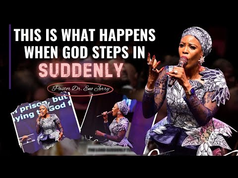 THIS IS WHAT HAPPENS WHEN GOD STEPS IN SUDDENLY | 2ND SERVICE | PASTOR DR ENO JERRY