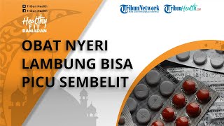 Waspadai Obat Pereda Nyeri Lambung yang Memicu Gangguan Saluran Pencernaan, Termasuk Sembelit