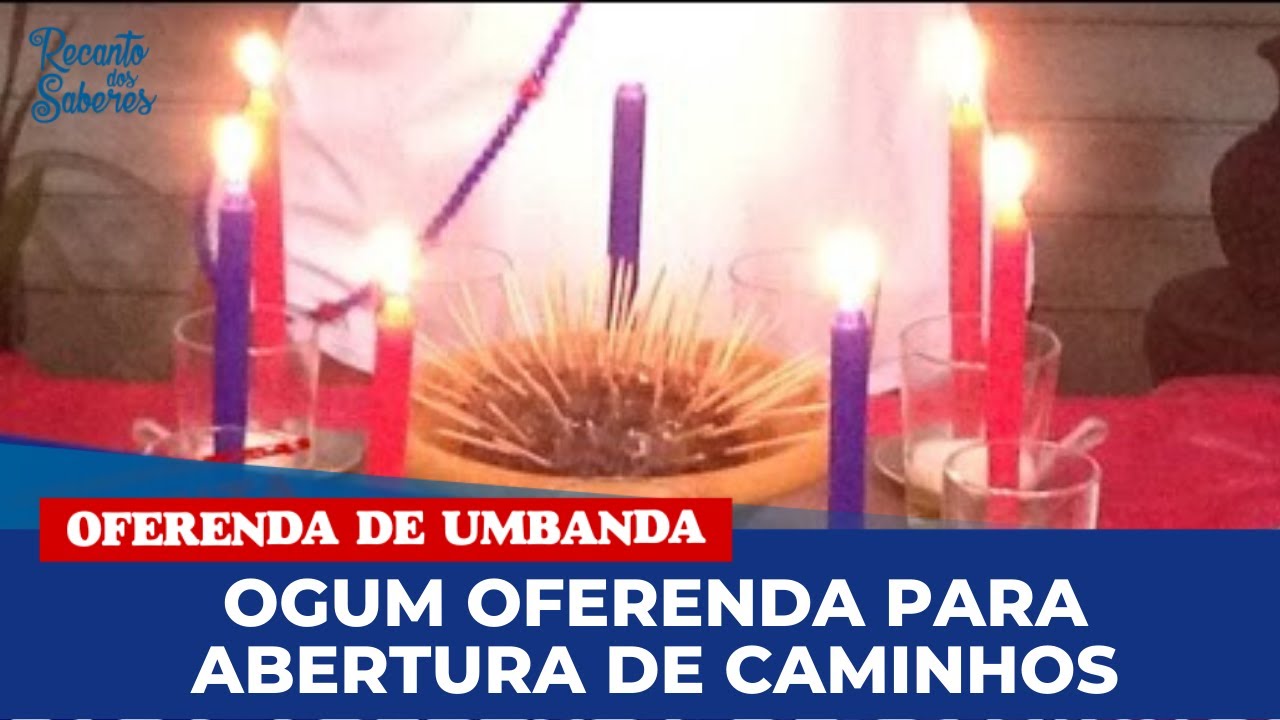 OGUM OFERENDA PARA ABERTURA DE CAMINHOS