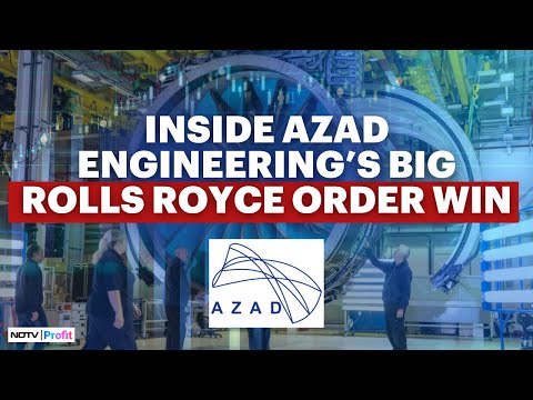 Azad Engineering Director On Big Order Win From Rolls Royce And ...