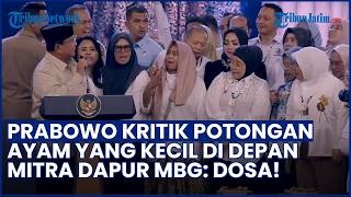 Di Depan Mitra Dapur MBG! Prabowo Soroti Potongan Ayam yang Kecil: Dosa! Berapa Juta Anak Kecewa?