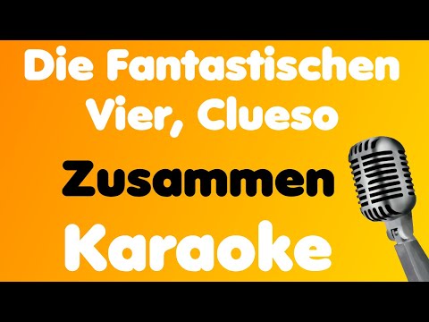 Die Fantastischen Vier, Clueso • Zusammen • Karaoke