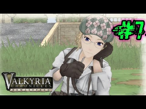 Valkyria Chronicles Pt.7 : I smell a scoop.