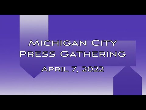 Michigan City Press Gathering April 7, 2022