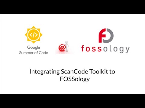 Integrating ScanCode Toolkit to FOSSology || GSoC'21 @ FOSSology