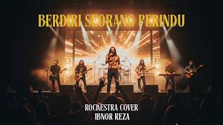 Download lagu Berdiri Seorang Perindu | Ibnor Reza | Rockestra mp3