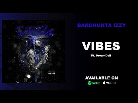 Bandhunta Izzy   Vibes Ft  DreamDoll Official Audio