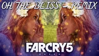 Far Cry 5 - Oh The Bliss (ChillStep Remix)
