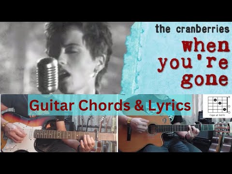 When You're Gone - The Cranberries - Guitar Chords & Lyrics  @TeacherBob