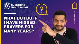 What do I do if I have missed prayers for many years?