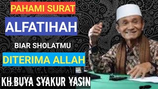 Download lagu Pahami surat Alfatihah,biar Sholatmu diterima Allah.KH.BUYA SYAKUR YASIN mp3 Download lagu Pahami surat Alfatihah,biar Sholatmu diterima Allah.KH.BUYA SYAKUR YASIN mp3