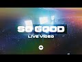 So Good | Glory Pt. 2 | Planetshakers Official Music Video
