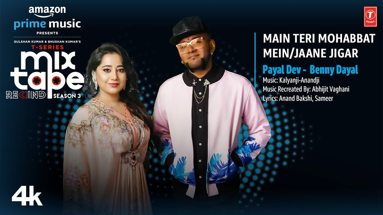 Main Teri Mohabbat Mein / Jaane Jigar Lyrics – Payal Dev | Benny Dayal 1 Main Teri Mohabbat Mein / Jaane Jigar Lyrics – Payal Dev | Benny Dayal