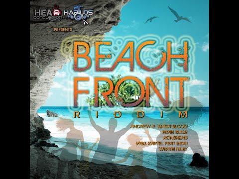 #28. Beach Front Riddim Mix (Full) Ft. Konshens, Vybz Kartel, Indu, Hyah Slyce, Wrath Riley