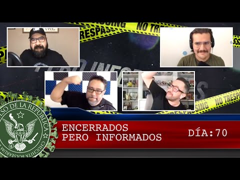 ENCERRADOS PERO INFORMADOS DÍA: 70 - EL PULSO DE LA REPÚBLICA